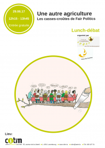 Lunch-débat: Les casses-croûtes de Fair Politics - Une autre agriculture @ CITIM | Luxembourg | District de Luxembourg | Luxemburg